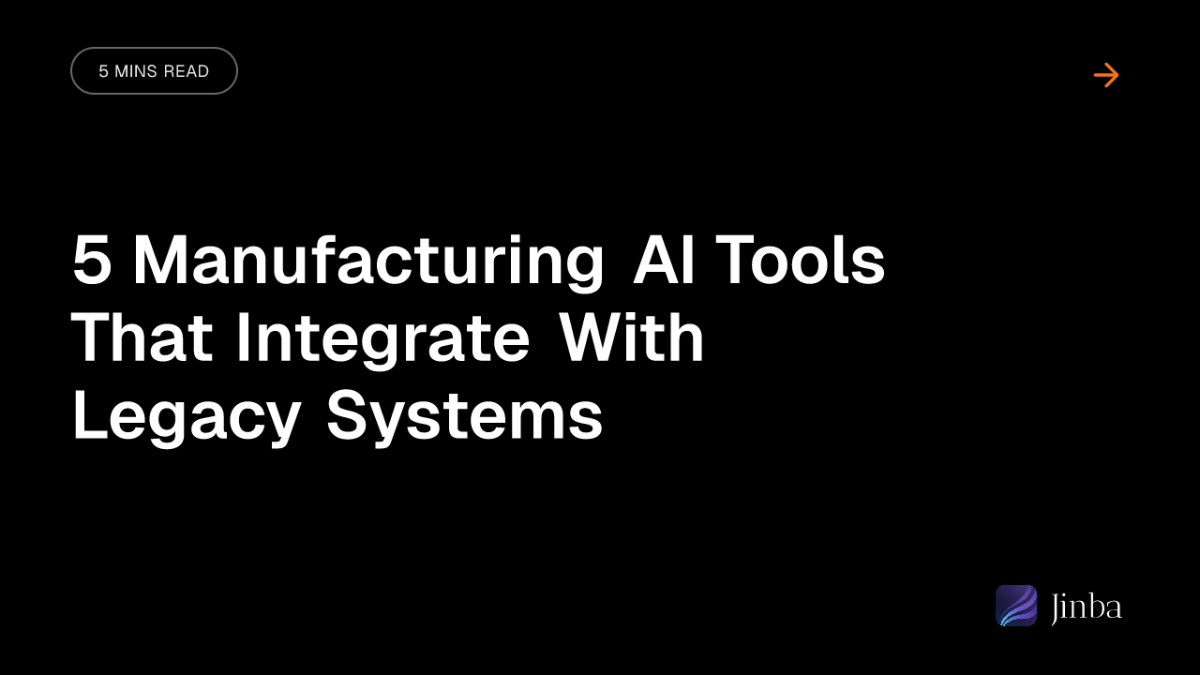 5 Manufacturing AI Tools That Integrate With Legacy Systems